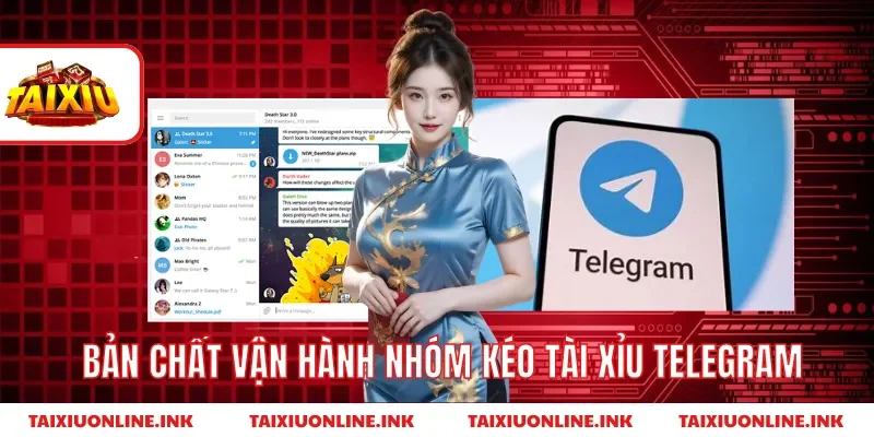 Bản chất vận hành nhóm kéo tài xỉu telegram