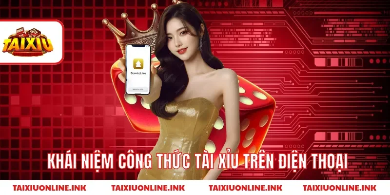 Khái niệm công thức tài xỉu trên điện thoại
