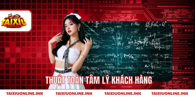 Thuật toán tâm lý khách hàng